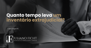 Quanto tempo leva um inventário extrajudicial